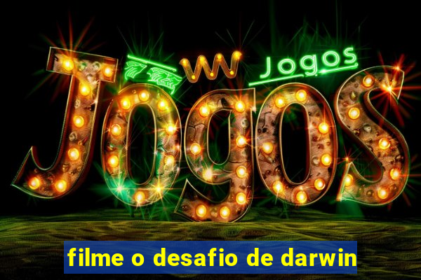 filme o desafio de darwin